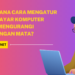 Bagaimana Cara Mengatur Posisi Layar Komputer untuk Mengurangi Ketegangan Mata