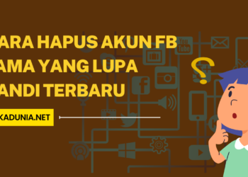 Cara Hapus Akun FB Lama yang Lupa Sandi Terbaru 2024