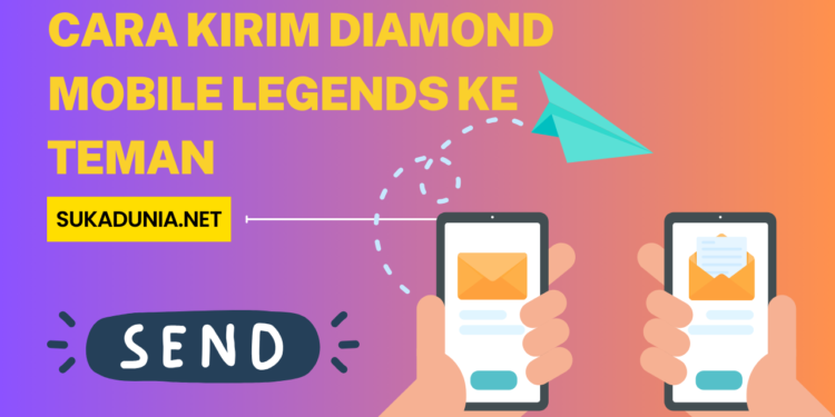 Cara Kirim Diamond Mobile Legends ke Teman