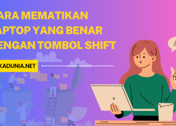 Cara Mematikan Laptop yang Benar dengan Tombol Shift