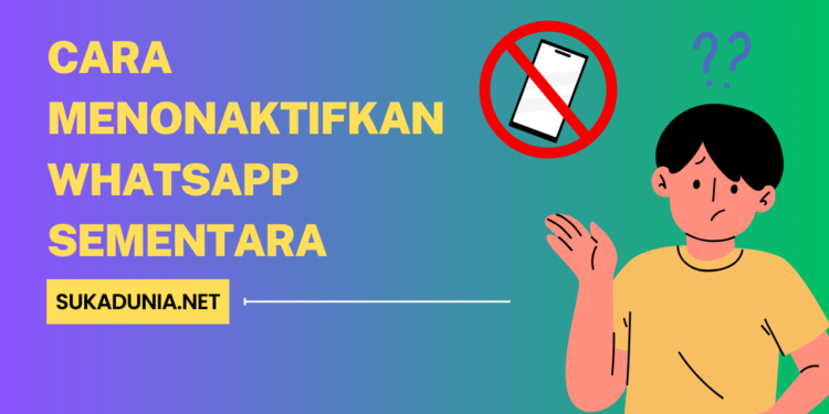 Cara Menonaktifkan WhatsApp Sementara