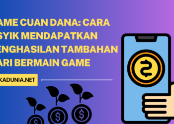 Game Cuan Dana Cara Asyik Mendapatkan Penghasilan Tambahan dari Bermain Game