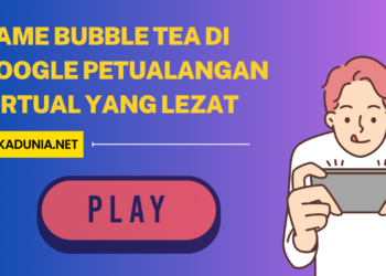 Keseruan Game Bubble Tea di Google Petualangan Virtual yang Lezat