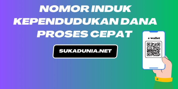 Nomor Induk Kependudukan Dana Proses Cepat Langsung Cair
