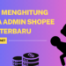 Cara Menghitung Biaya Admin Shopee 2024 Terbaru