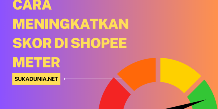 Cara Meningkatkan Skor di Shopee Meter