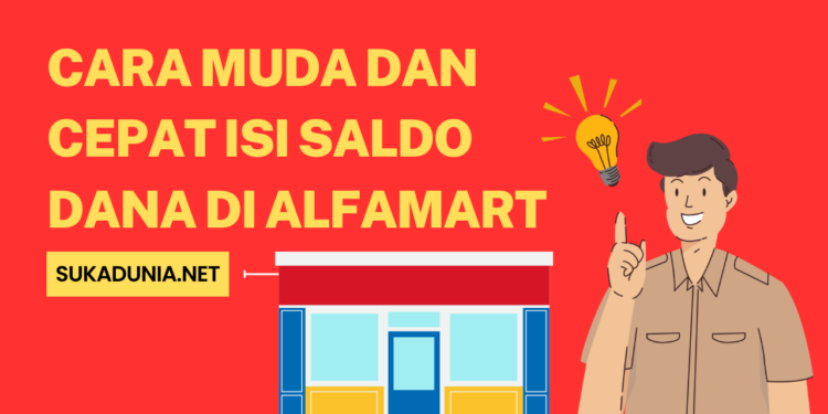 Cara Muda Dan Cepat Isi Saldo DANA di Alfamart