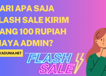 Hari Apa Saja Flash Sale Kirim Uang 100 Rupiah Biaya Admin
