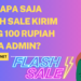 Hari Apa Saja Flash Sale Kirim Uang 100 Rupiah Biaya Admin