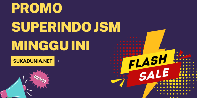 Promo Superindo JSM Minggu Ini