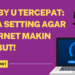 APN By U Tercepat Cara Setting Agar Internet Makin Ngebut!