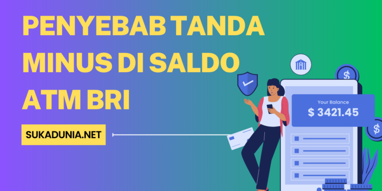 Penyebab Tanda Minus Di Saldo Atm BRI