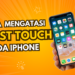 cara mengatasi ghost touch iphone
