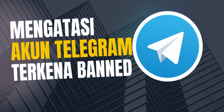 Cara Mengatasi Akun Telegram Terkena Banned