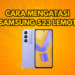 Cara Mengatasi Samsung S23 Lemot