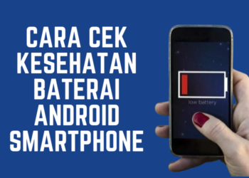 Cara Cek Kesehatan Baterai Android