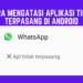 Cara Mengatasi Aplikasi Tidak Terpasang Di Android