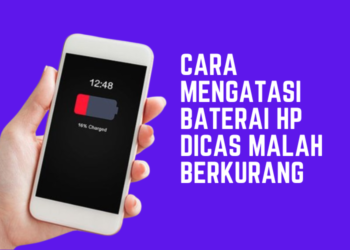 Cara Mengatasi Baterai HP Dicas Malah Berkurang