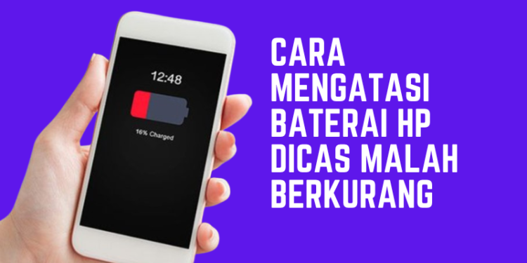 Cara Mengatasi Baterai HP Dicas Malah Berkurang