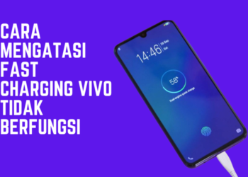 Cara Mengatasi Fast Charging Vivo Tidak Berfungsi