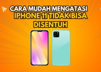 Cara mengatasi Iphone 11 tidak bisa disentuh