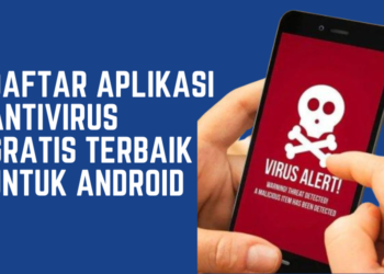 Antivirus Gratis Terbaik Untuk Android