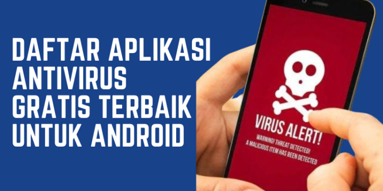 Antivirus Gratis Terbaik Untuk Android