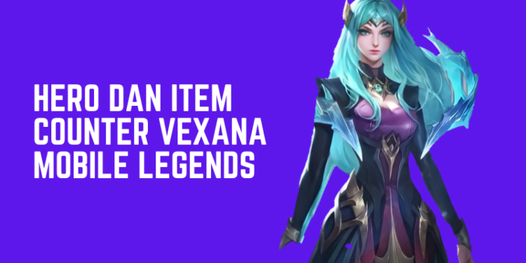 Hero dan Item Counter Vexana
