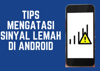 Mengatasi Sinyal Lemah di Android