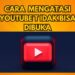cara mengatasi youtube tidak bisa dibuka